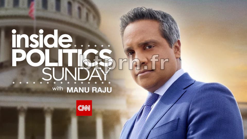 Inside Politics with Manu Raju - CNN News Show